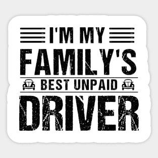 I'm My Family's Best Unpaid Driver Sticker